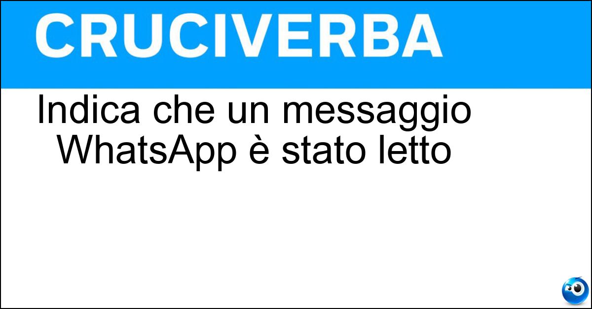 Indica che un messaggio WhatsApp è stato letto Soluzione Indica che un messaggio WhatsApp è stato letto - Doppia Spunta Blu
