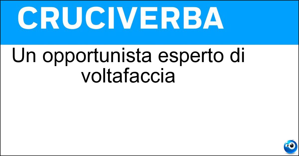 Un opportunista esperto di voltafaccia Soluzione Un opportunista esperto di voltafaccia - Doppiogiochista