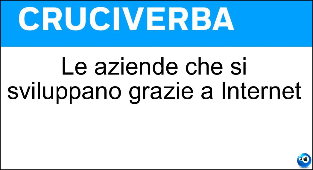 Le aziende che si sviluppano grazie a Internet