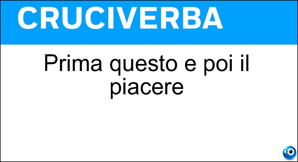 Soluzione Prima questo e poi il piacere - Dovere