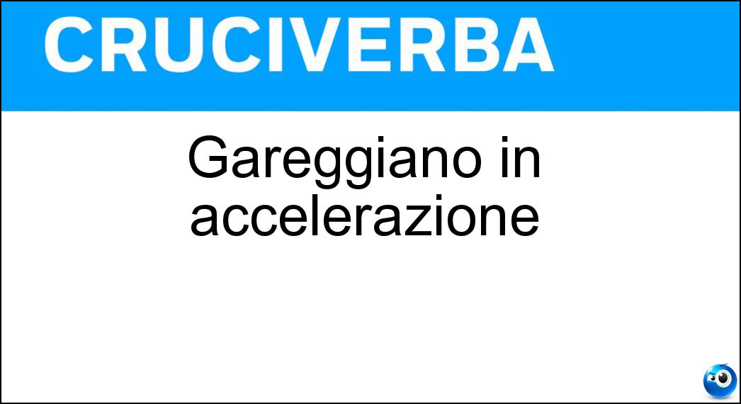 gareggiano accelerazione