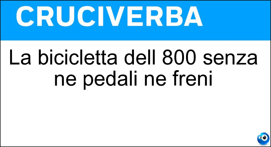 La bicicletta dell 800 senza né pedali né freni Soluzione La bicicletta dell 800 senza né pedali né freni - Draisina