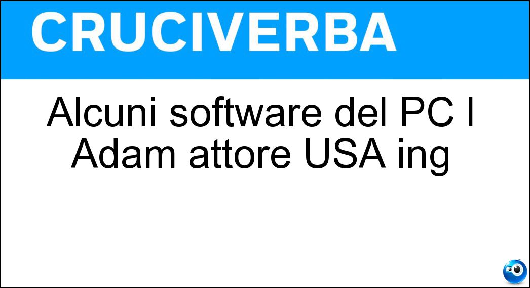Alcuni software del PC l Adam attore USA ing Soluzione Alcuni software del PC l Adam attore USA ing - Driver