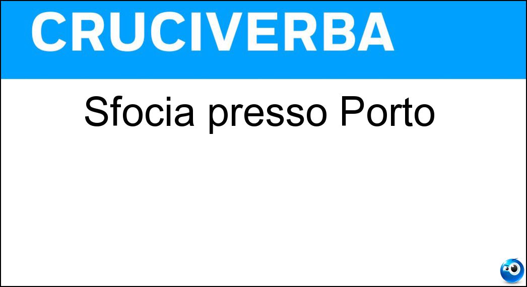 Sfocia presso Porto Soluzione Cruciverba: Sfocia presso Porto - Risposta Duero