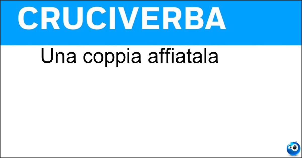 Una coppia affiatala Soluzione Una coppia affiatala - Duo