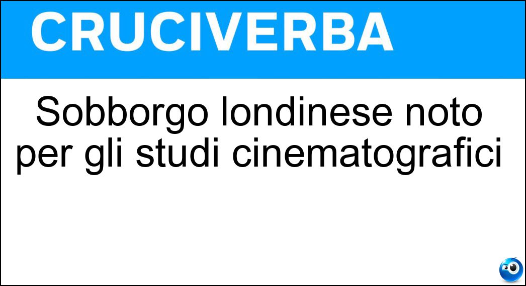 Soluzione Sobborgo londinese noto per gli studi cinematografici - Ealing