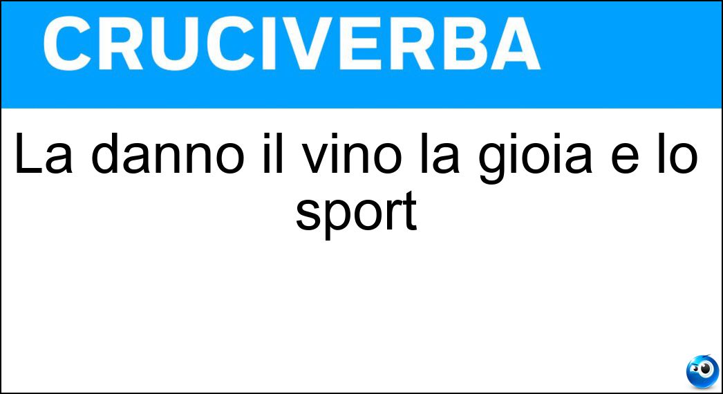 La danno il vino la gioia e lo sport