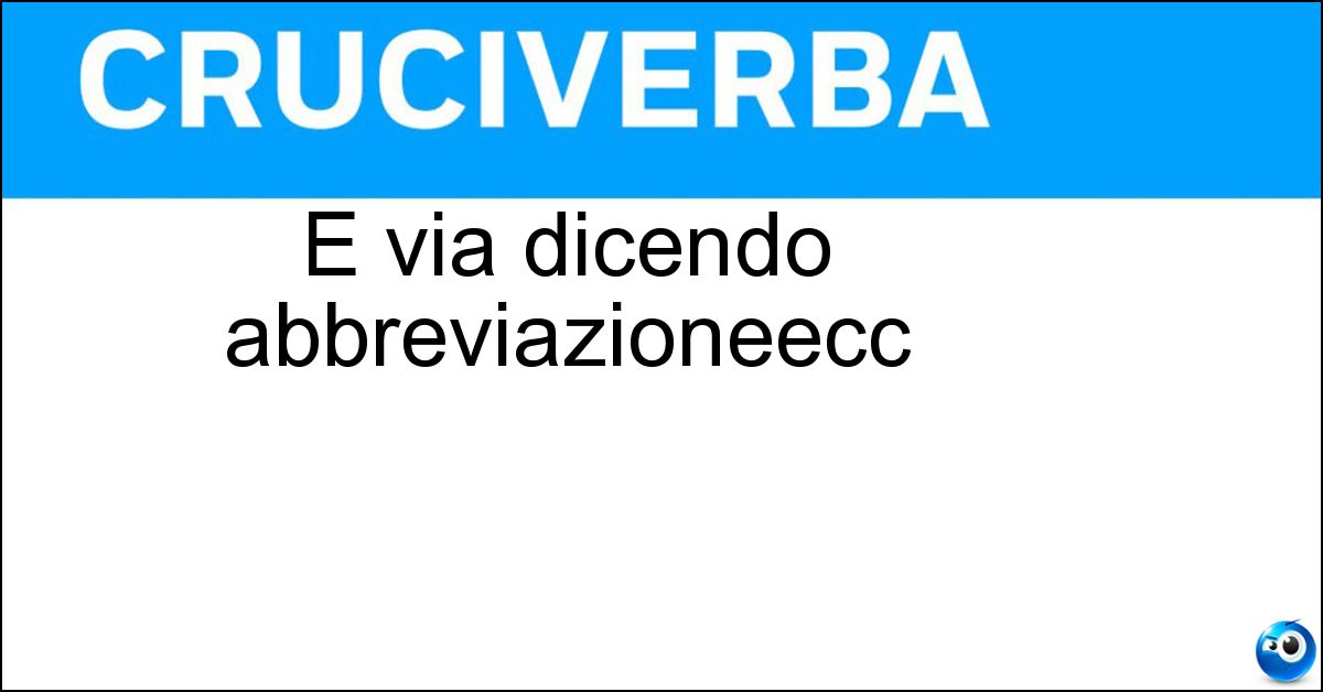 Soluzione E via dicendo abbreviazioneecc - Ecc