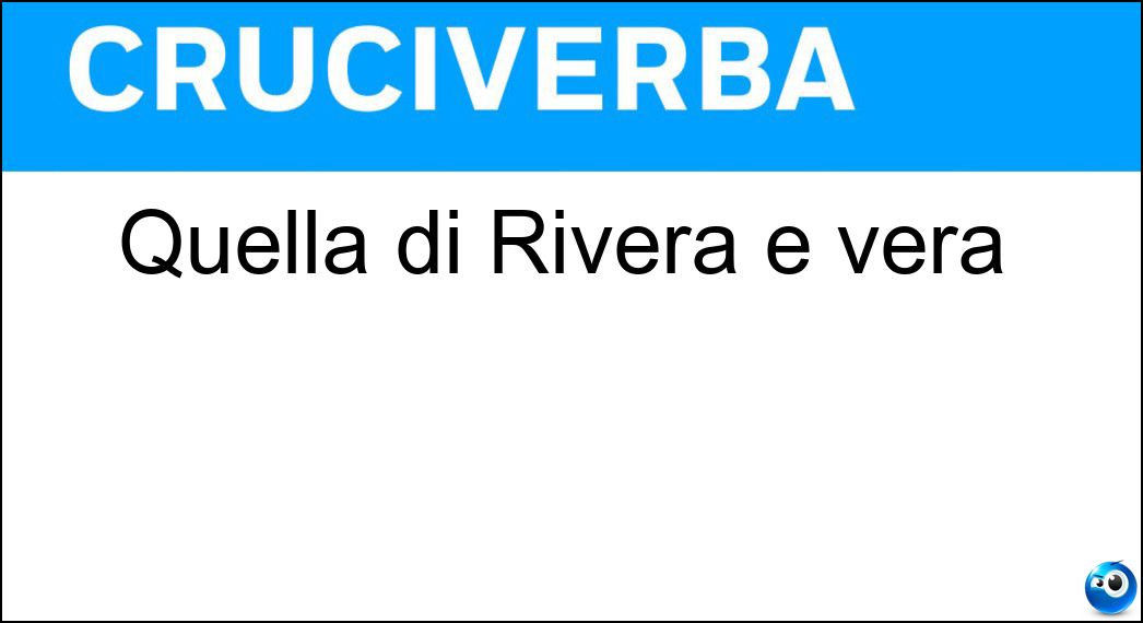 Quella di Rivera è vera Soluzione Quella di Rivera è vera - Eco