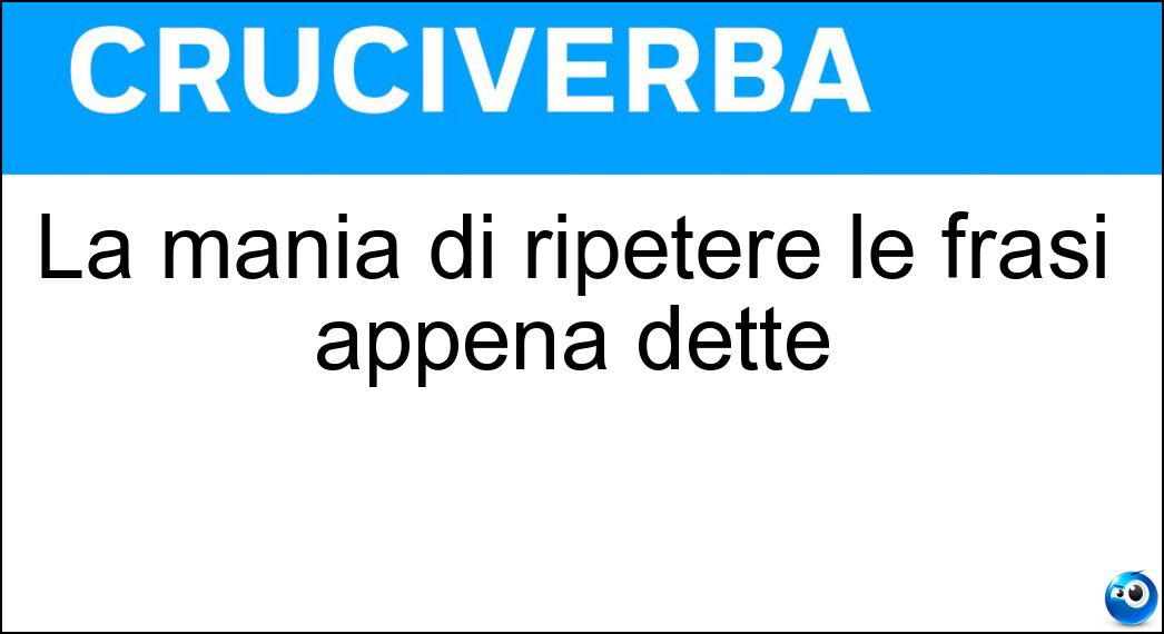 mania ripetere