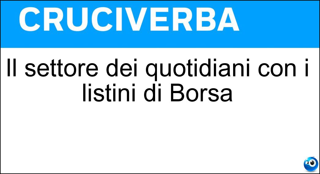 Il settore dei quotidiani con i listini di Borsa