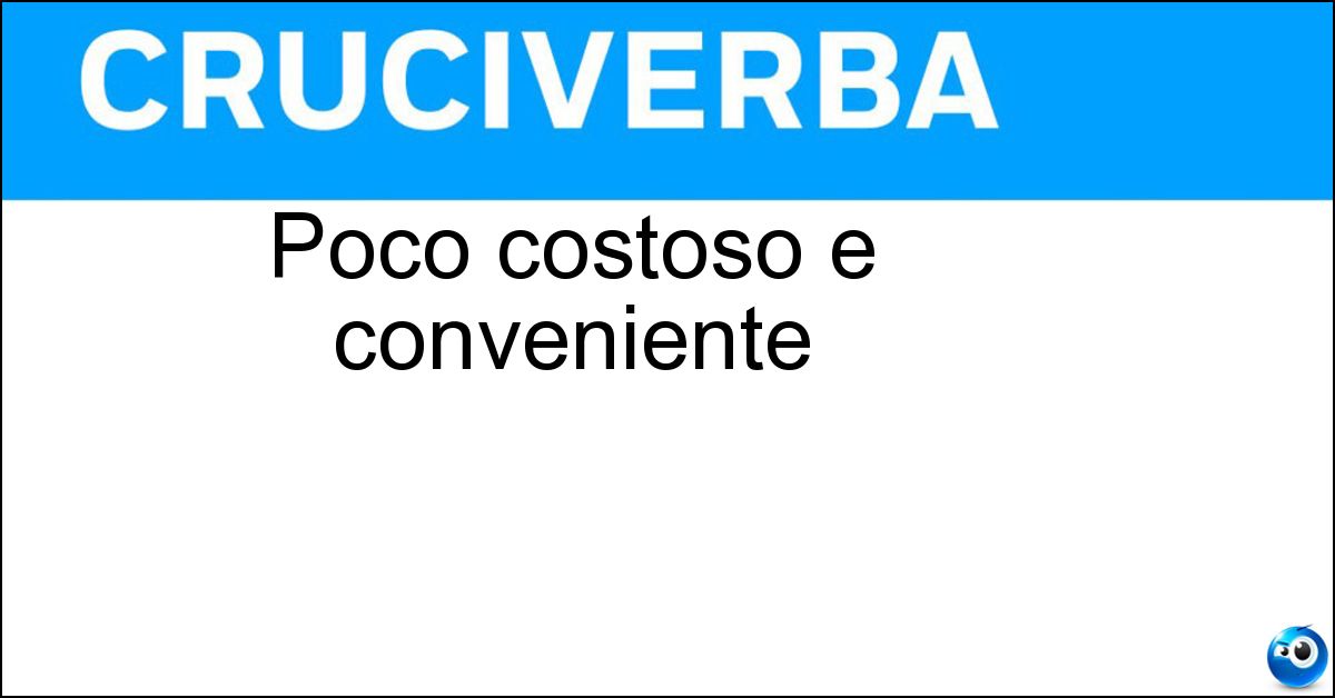 Poco costoso e conveniente Soluzione Poco costoso e conveniente - Economico