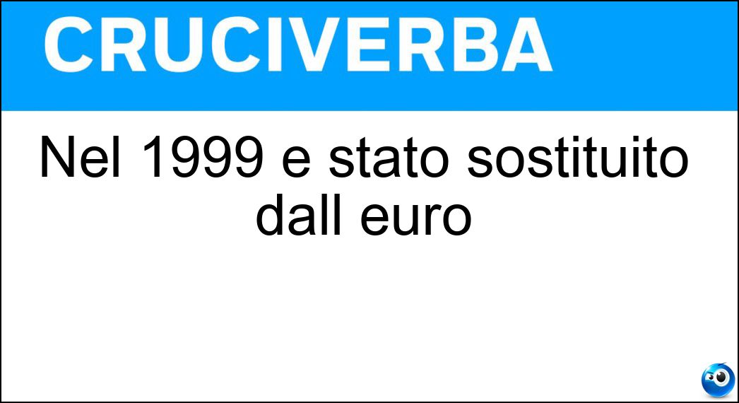 Soluzione Nel 1999 è stato sostituito dall euro - Ecu