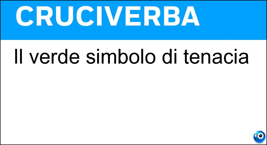 Il verde simbolo di tenacia