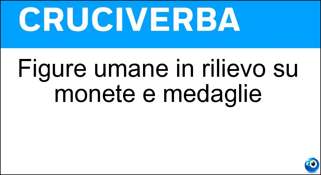 Figure umane in rilievo su monete e medaglie