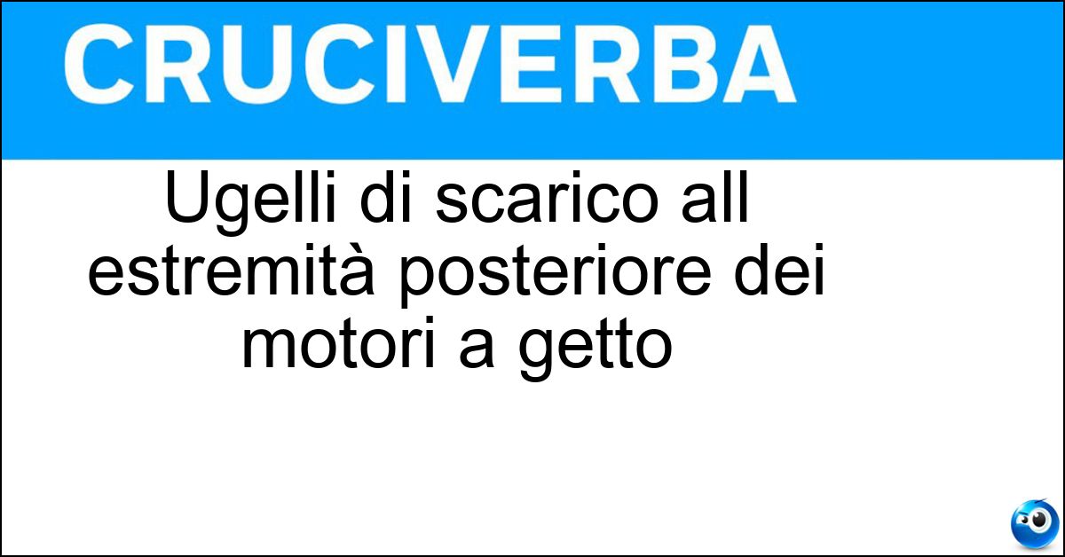 Ugelli di scarico all estremità posteriore dei motori a getto Soluzione Ugelli di scarico all estremità posteriore dei motori a getto - Effusori