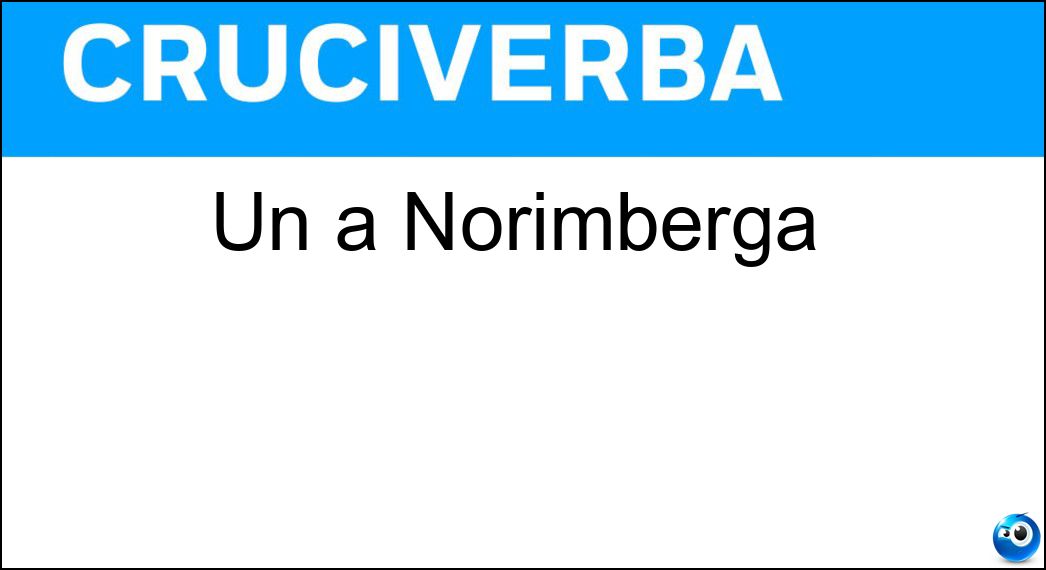 Un a Norimberga Soluzione Un a Norimberga - Ein