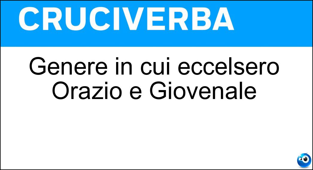 Genere in cui eccelsero Orazio e Giovenale