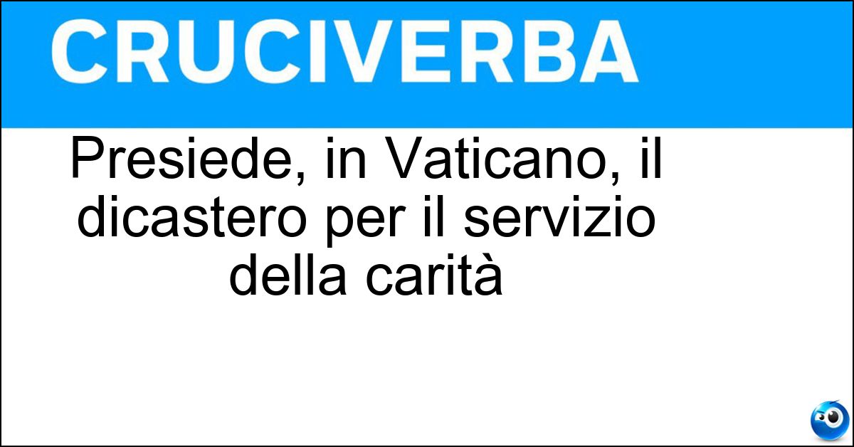 Presiede, in Vaticano, il dicastero per il servizio della carità Soluzione Presiede, in Vaticano, il dicastero per il servizio della carità - Elemosiniere