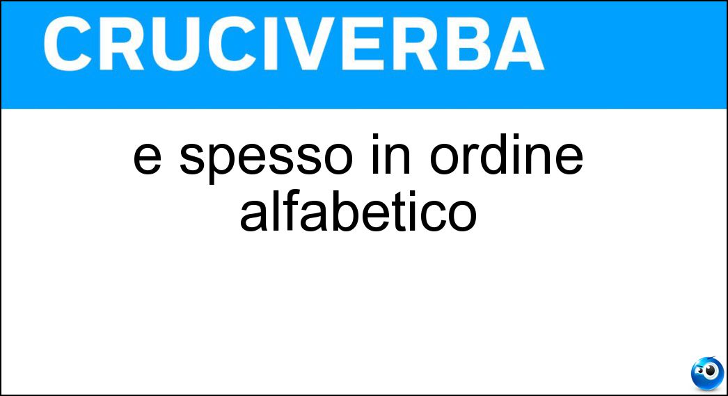 Soluzione È spesso in ordine alfabetico - Elenco