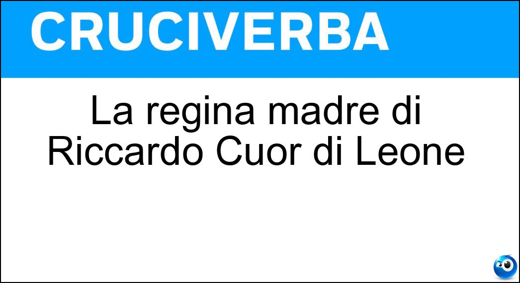 La regina madre di Riccardo Cuor di Leone