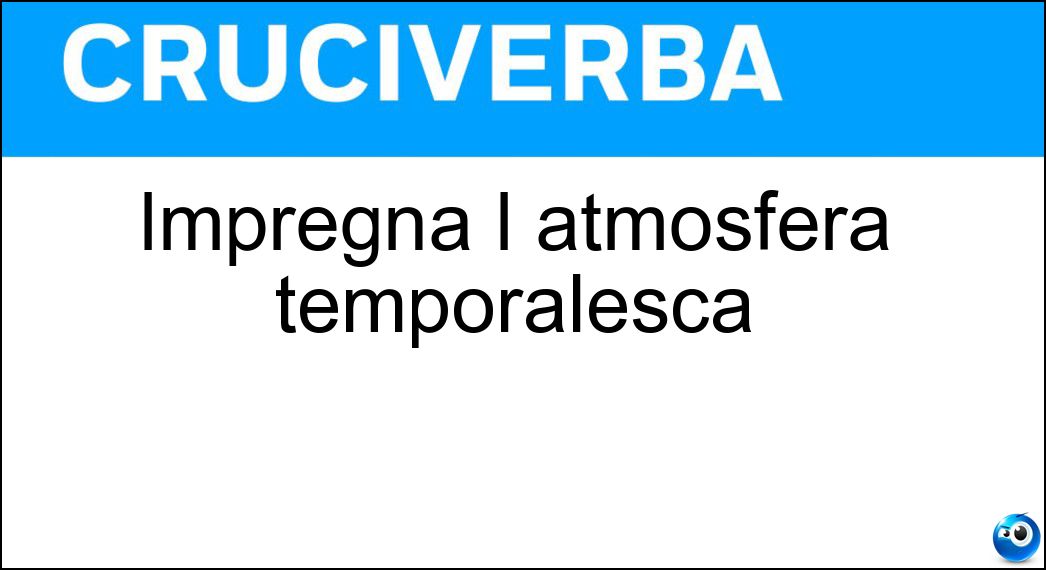 Soluzione Impregna l atmosfera temporalesca - Elettricità