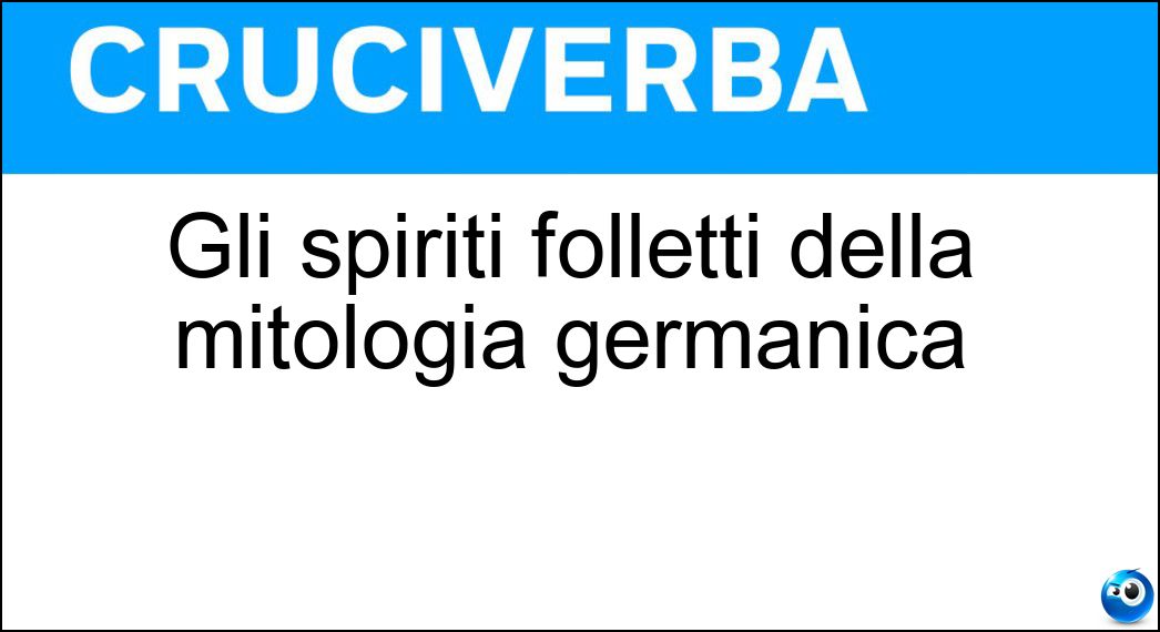 Gli spiriti folletti della mitologia germanica Soluzione Gli spiriti folletti della mitologia germanica - Elfi