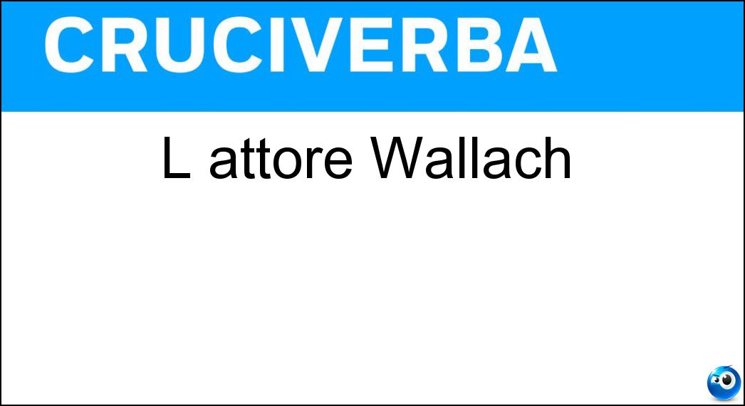 Soluzione L attore Wallach - Eli