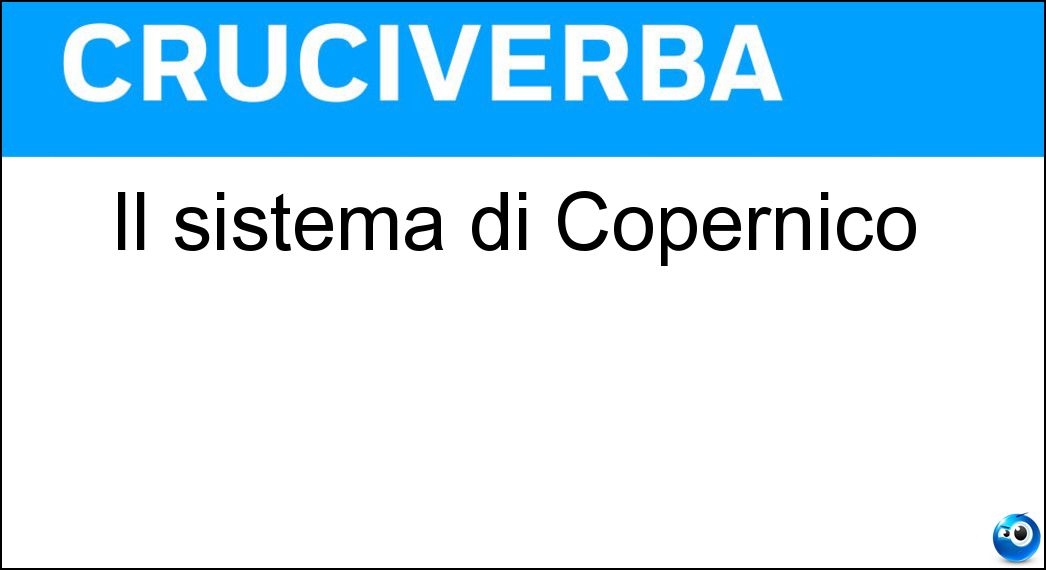 Il sistema di Copernico Il sistema di Copernico