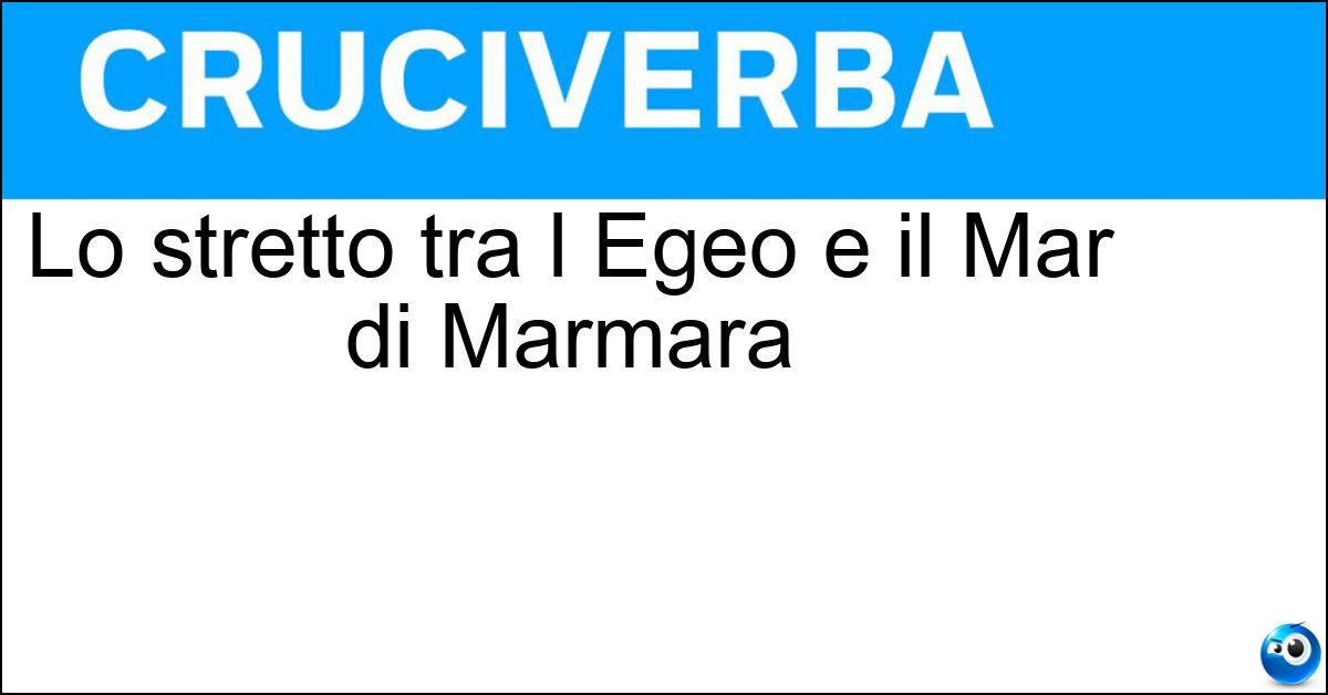 Lo stretto tra l Egeo e il Mar di Marmara Soluzione Lo stretto tra l Egeo e il Mar di Marmara - Ellesponto