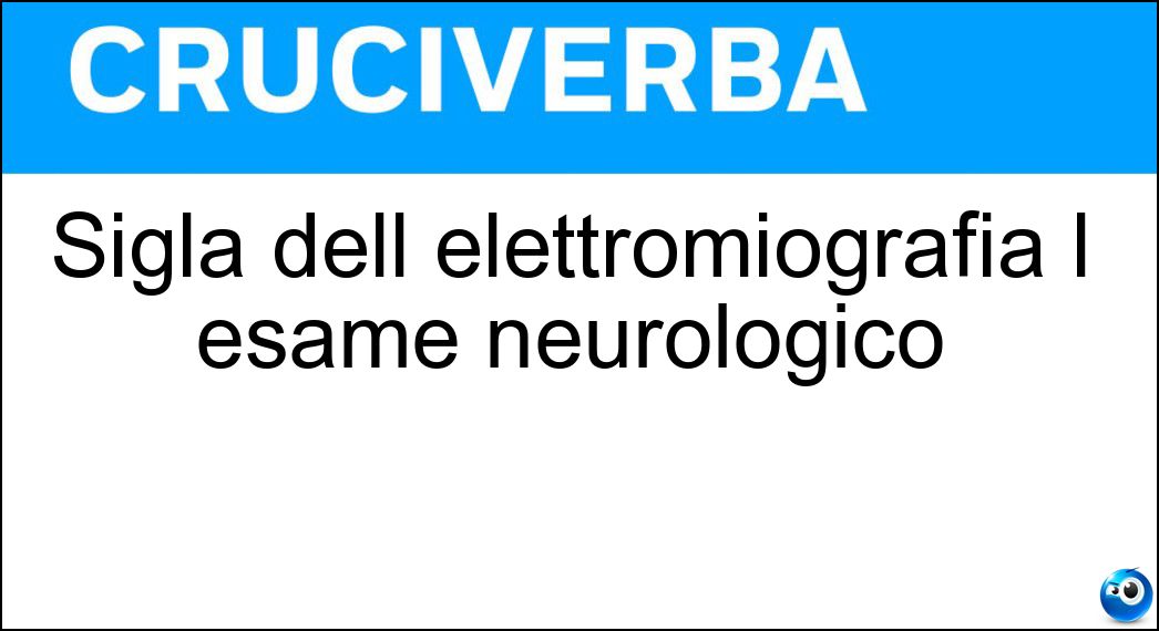 Sigla dell elettromiografia l esame neurologico Soluzione Sigla dell elettromiografia l esame neurologico - Emg