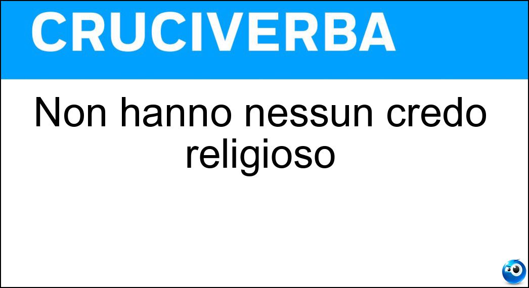 Non hanno nessun credo religioso Soluzione Non hanno nessun credo religioso - Empi