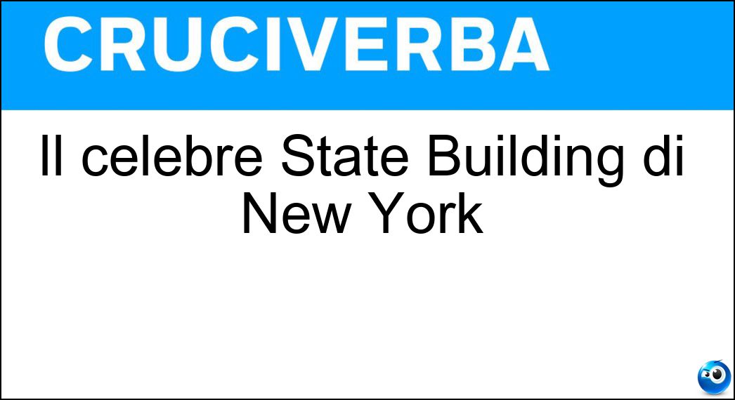 Il celebre State Building di New York Soluzione Cruciverba: Il celebre State Building di New York - Risposta Empire