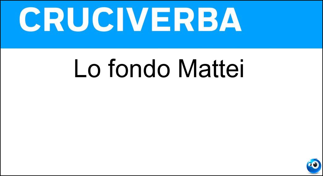 Lo fondò Mattei Soluzione Lo fondò Mattei - Eni
