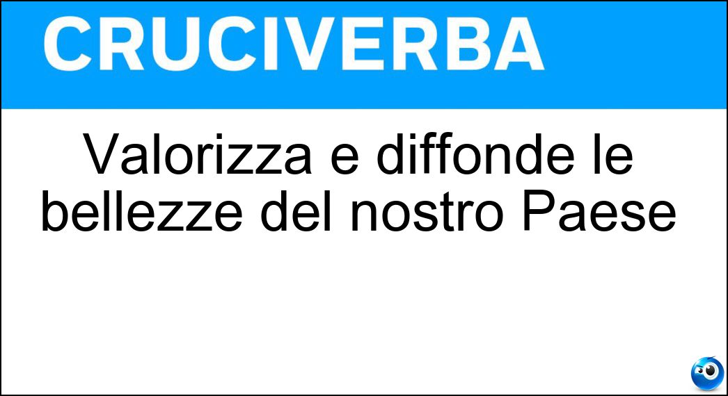 Valorizza e diffonde le bellezze del nostro Paese Soluzione Valorizza e diffonde le bellezze del nostro Paese - Enit