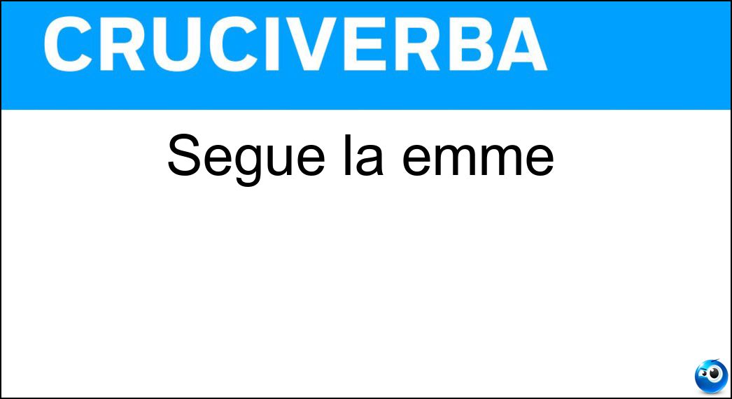 Segue la emme Soluzione Cruciverba: Segue la emme - Risposta Enne