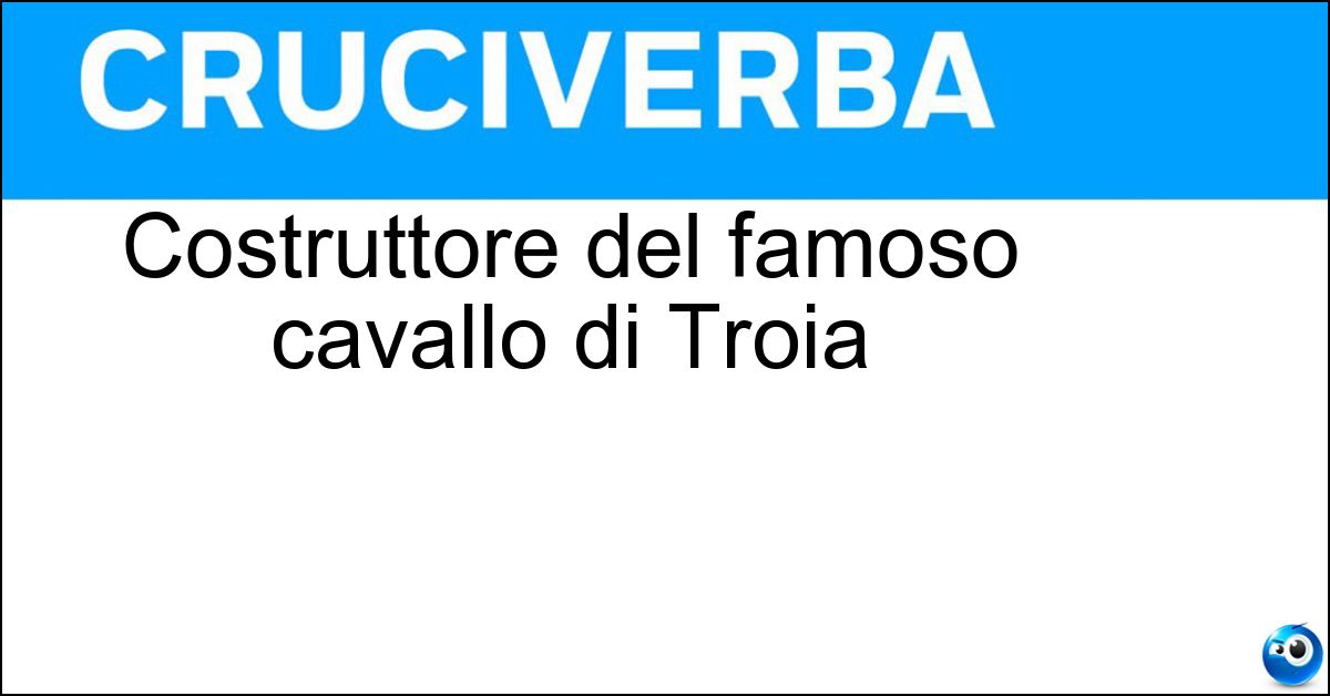 Soluzione Costruttore del famoso cavallo di Troia - Epeo