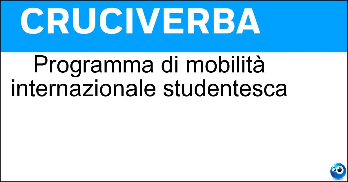 Programma di mobilità internazionale studentesca Soluzione Programma di mobilità internazionale studentesca - Erasmus