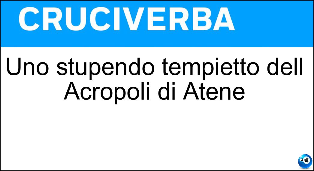 Uno stupendo tempietto dell Acropoli di Atene Soluzione Uno stupendo tempietto dell Acropoli di Atene - Eretteo