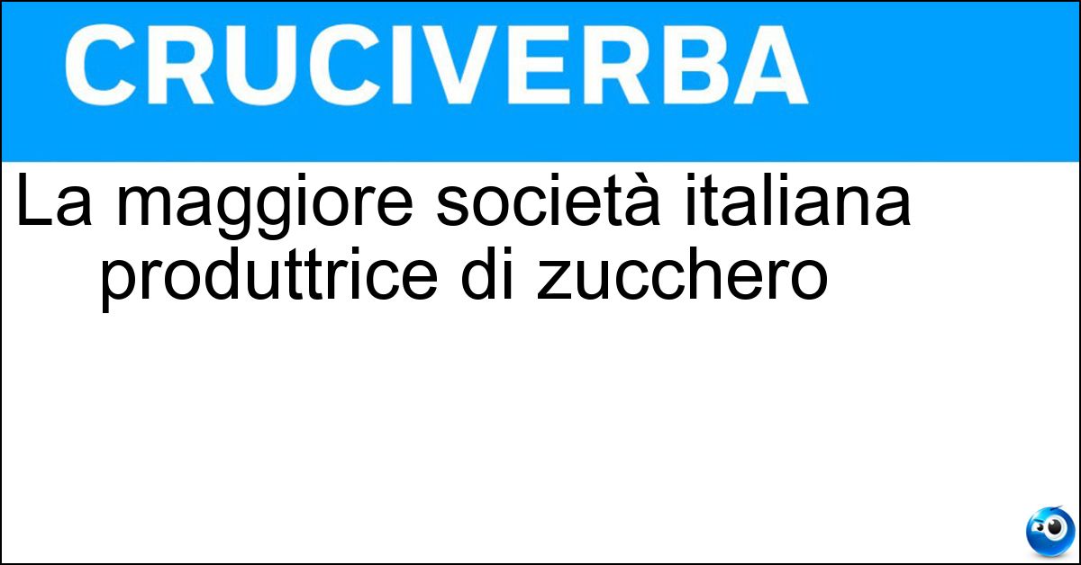 La maggiore società italiana produttrice di zucchero
