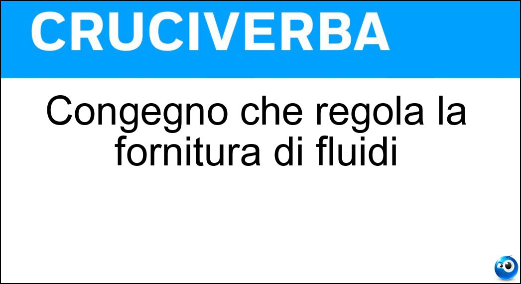 Congegno che regola la fornitura di fluidi