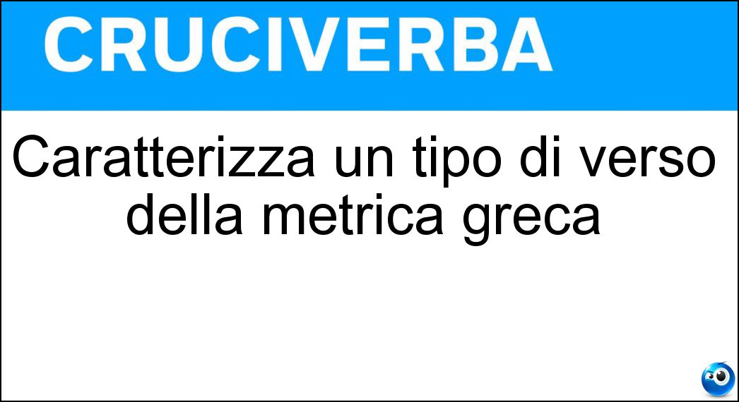 Caratterizza un tipo di verso della metrica greca Soluzione Caratterizza un tipo di verso della metrica greca - Esapodia