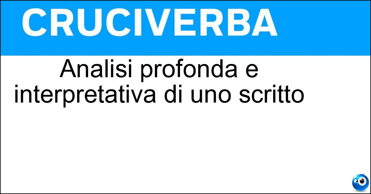 Analisi profonda e interpretativa di uno scritto Soluzione Analisi profonda e interpretativa di uno scritto - Esegesi
