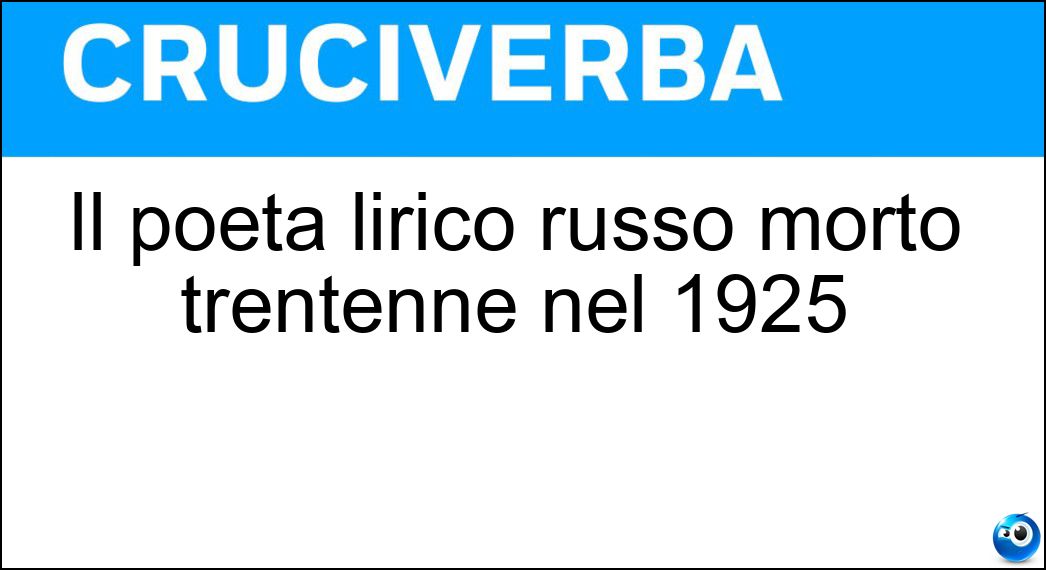 Il poeta lirico russo morto trentenne nel 1925