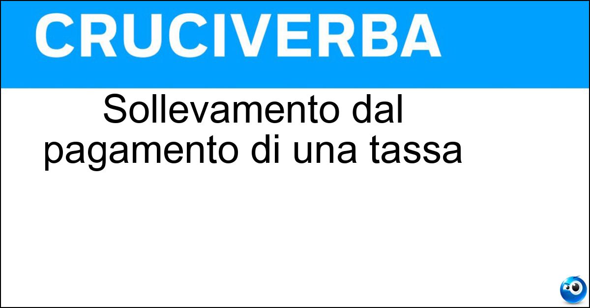 Soluzione Sollevamento dal pagamento di una tassa - Esenzione