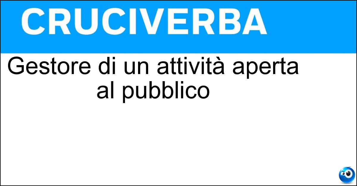 Gestore di un attività aperta al pubblico Soluzione Gestore di un attività aperta al pubblico - Esercente