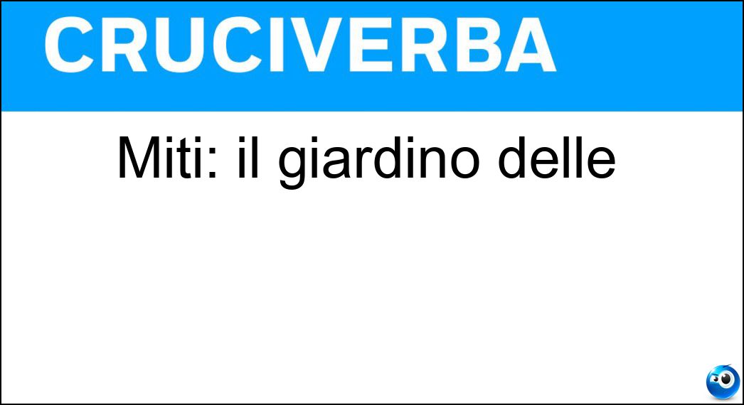 Miti: il giardino delle Soluzione Miti: il giardino delle - Esperidi