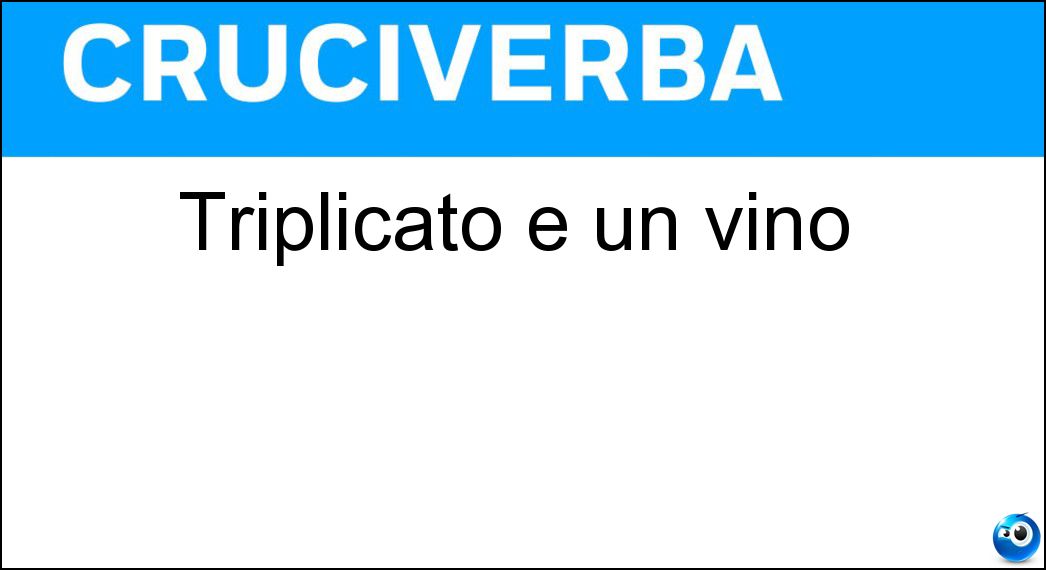 Triplicato è un vino Soluzione Triplicato è un vino - Est