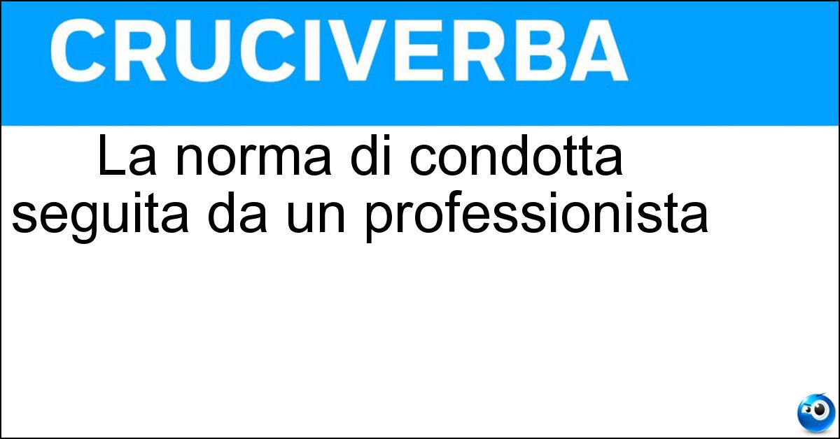 Soluzione La norma di condotta seguita da un professionista - Etica