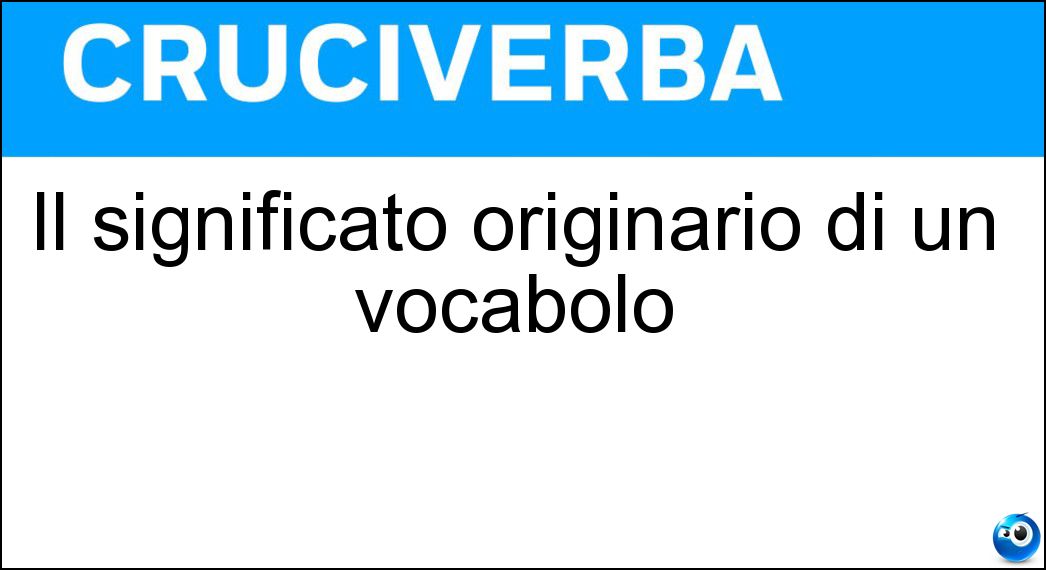 Il significato originario di un vocabolo